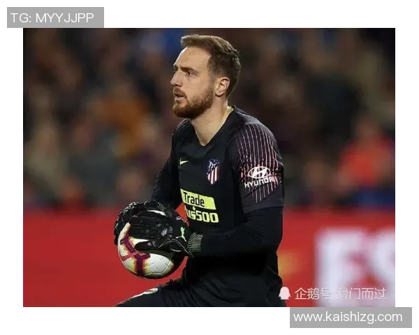 奥布拉克在马竞的金手套传奇之路与守门员的巅峰时刻